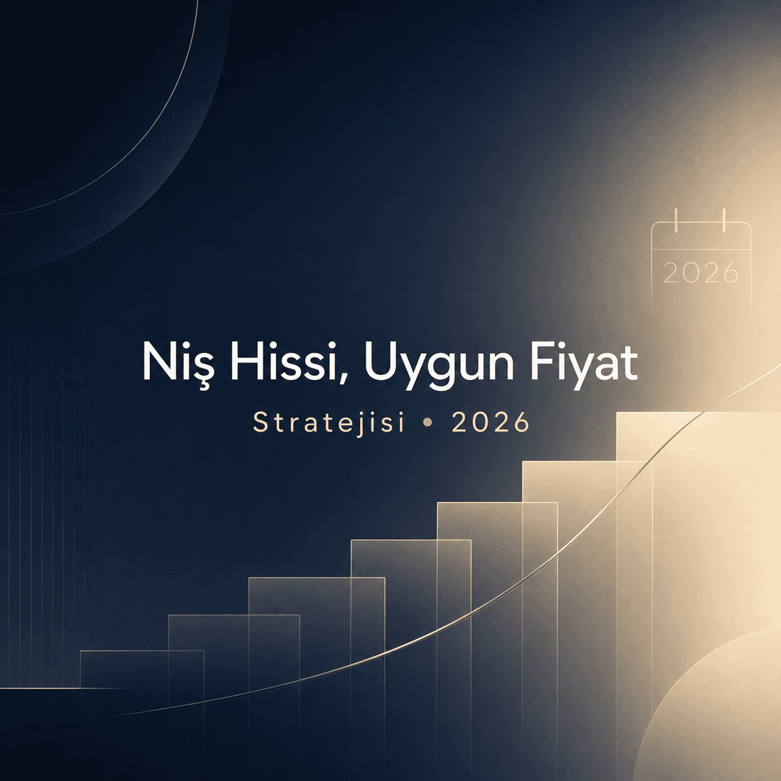 Niş hissi veren uygun fiyat stratejisi: 2026