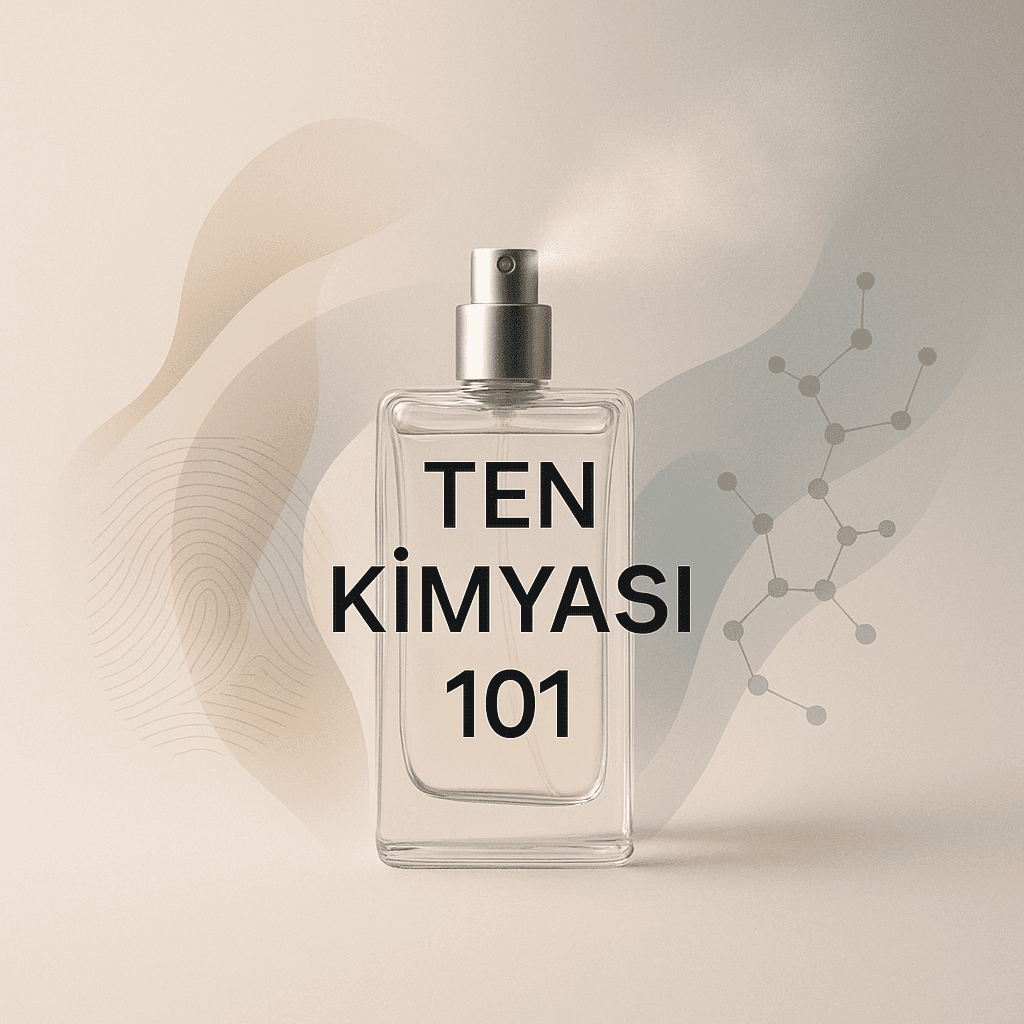 Aynı Parfüm Neden Herkeste Farklı Kokar ve Ten Kimyası 101
